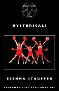 Hysterical! - Elenna Stauffer - Libro in lingua inglese - Broadway Play Publishing - Weekendaanbieding