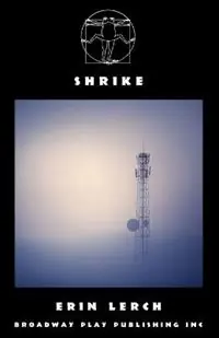 Shrike - Erin Lerch - Libro in lingua inglese - Broadway Play Publishing - Nu Kopen