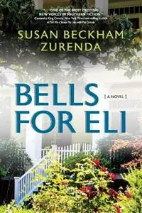 Bells for Eli A Novel - Susan Beckham Zurenda - Libro in lingua inglese - Mercer University Press - Shop Nu