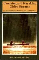 Canoeing and Kayaking Ohio‘s Streams An Access Guide for Paddlers and Anglers - Richard Combs - Stephen E. Gillen - Libro in lingua inglese - WW Norton & Co - Direct Beschikbaar