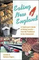 Eating New England A Food Lover‘s Guide to Eating Locally - Juliette Rogers - Barbara Rogers - Libro in lingua inglese - WW Norton & Co - Koop Vandaag