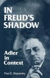 Dagaanbieding In Freud‘s Shadow Adler in Context - Paul E. Stepansky - Libro in lingua inglese - Taylor & Francis Ltd -
