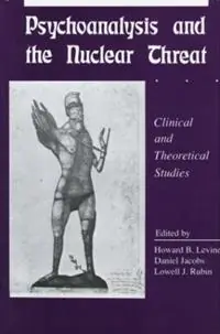 Korting Psychoanalysis and the Nuclear Threat Clinial and Theoretical Studies - Howard B Levine - Daniel Jacobs - Libro in lingua inglese - Taylor & Francis Ltd -
