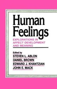 Human Feelings Explorations in Affect Development and Meaning - Steven L. Ablon - Daniel P. Brown - Libro in lingua inglese - Taylor & Francis Ltd - Gratis Retour