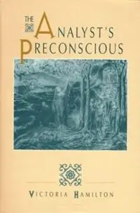 The Analyst‘s Preconscious - Victoria Hamilton - Libro in lingua inglese - Taylor & Francis Ltd - Fabrieksprijs