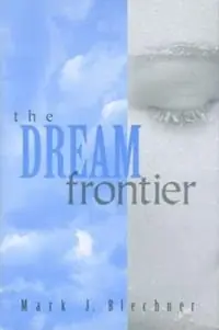 The Dream Frontier - Mark Blechner - Libro in lingua inglese - Taylor & Francis Ltd - Shop Nu