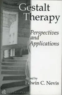Gestalt Therapy Perspectives and Applications - Edwin C. Nevis - Libro in lingua inglese - Taylor & Francis Ltd - Beperkte Voorraad