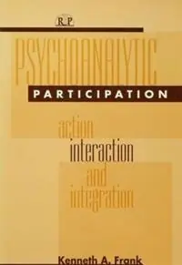 Merkproduct Psychoanalytic Participation Action, Interaction, and Integration - Kenneth A Frank - Libro in lingua inglese - Taylor & Francis Ltd - Relational Perspectives Book Series