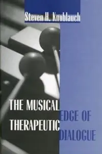 The Musical Edge of Therapeutic Dialogue - Steven H. Knoblauch - Libro in lingua inglese - Taylor & Francis Ltd - Uitverkoop