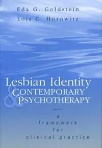 Aanbieding Lesbian Identity and Contemporary Psychotherapy A Framework for Clinical Practice - Eda Goldstein - Lois Horowitz - Libro in lingua inglese - Taylor & Francis Ltd -