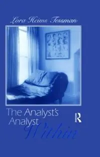 The Analyst‘s Analyst Within - Lora H. Tessman - Libro in lingua inglese - Taylor & Francis Ltd - Actieprijs