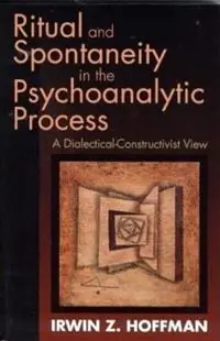 Exclusieve Aanbieding Ritual and Spontaneity in the Psychoanalytic Process A Dialectical-Constructivist View - Irwin Z. Hoffman - Libro in lingua inglese - Taylor & Francis Ltd -