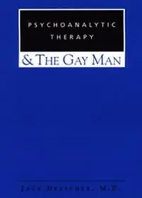 Premium Psychoanalytic Therapy and the Gay Man - Jack Drescher - Libro in lingua inglese - Taylor & Francis Ltd -