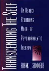 Transcending the Self An Object Relations Model of Psychoanalytic Therapy - Frank Summers - Libro in lingua inglese - Taylor & Francis Ltd - Actieprijs