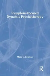 Koopje Symptom-Focused Dynamic Psychotherapy - Mary E. Connors - Libro in lingua inglese - Taylor & Francis Ltd -