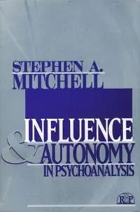 Influence and Autonomy in Psychoanalysis - Stephen A. Mitchell - Libro in lingua inglese - Taylor & Francis Ltd - Relational Perspectives Book Series Beperkt Aanbod