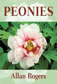 Peonies - Allan Rogers - Libro in lingua inglese - Timber Press - Uitverkoop