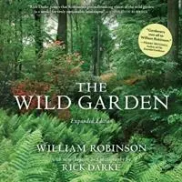 The Wild Garden Expanded Edition - William Robinson - Libro in lingua inglese - Workman Publishing - Betrouwbaar