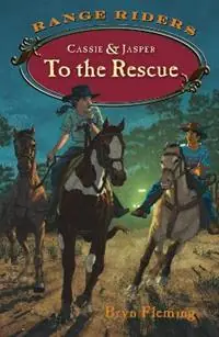 Cassie and Jasper to the Rescue - Bryn Fleming - Libro in lingua inglese - Graphic Arts Center Publishing Co - Range Riders Beperkte Voorraad
