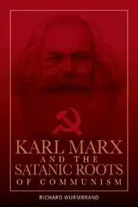Karl Marx and the Satanic Roots of Communism - Richard Wurmbrand - Libro in lingua inglese - Vom Books - Uitverkoop
