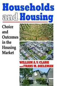 Households and Housing Choice and Outcomes in the Housing Market - Frans Dieleman - Libro in lingua inglese - Rutgers University Press - Seizoensaanbieding