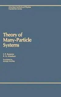 Theory of Many-Particle Systems - I.P. Bazarov - P.N. Nikolaev - Libro in lingua inglese - American Institute of Physics - Superprijs