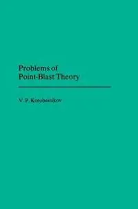 Lage Prijs Problems of Point Blast Theory - V.P. Korobeinikov - Libro in lingua inglese - American Institute of Physics -