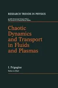 Chaotic Dynamics and Transport in Fluids and Plasmas - Ilya Prigogine - W. Horton - Libro in lingua inglese - American Institute of Physics - Op = Op