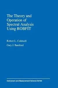 Betaalbaar The Theory and Operation of Spectral Analysis Using ROBFIT - R.L. Coldwell - G.J. Bamford - Libro in lingua inglese - American Institute of Physics -