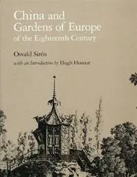 China and Gardens of Europe of the Eighteenth Century - Osvald Sirén - Libro in lingua inglese - Dumbarton Oaks Research Library & Collection - Dumbarton Oaks Reprints and Facsimiles in Landscape Architecture Populair