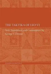 Seizoensaanbieding The Taktika of Leo VI Revised Edition - Leo VI - Libro in lingua inglese - Dumbarton Oaks Research Library & Collection - Dumbarton Oaks Texts