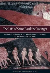 The Life of Saint Basil the Younger Critical Edition and Annotated Translation of the Moscow Version - Libro in lingua inglese - Dumbarton Oaks Research Library & Collection - Dumbarton Oaks Studies Beperkte Voorraad