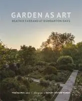 Premium Garden as Art Beatrix Farrand at Dumbarton Oaks - Thaïsa Way - Libro in lingua inglese - Dumbarton Oaks Research Library & Collection - Dumbarton Oaks Other Titles in Garden History
