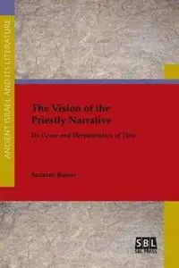 Fabrieksprijs The Vision of the Priestly Narrative Its Genre and Hermeneutics of Time - Suzanne Boorer - Libro in lingua inglese - Society of Biblical Literature -
