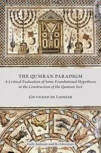 The Qumran Paradigm A Critical Evaluation of Some Foundational Hypotheses in the Construction of the Qumran Sect - Gwynned De Looijer - Libro in lingua inglese - Society of Biblical Literature - Early Judaism and Its Literature Beste Prijs