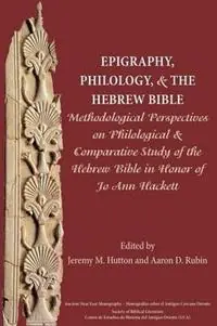 Weekendaanbieding Epigraphy, Philology, and the Hebrew Bible Methodological Perspectives on Philological and Comparative Study of the Hebrew Bible in Honor of Jo Ann Hackett - Jeremy M Hutton - Aaron D Rubin - Libro in lingua inglese - Society of Biblical Literature -