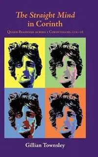 The Straight Mind in Corinth Queer Readings across 1 Corinthians 11 2-16 - Gillian Townsley - Libro in lingua inglese - Society of Biblical Literature - Gecertificeerd