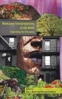 Womanist Interpretations of the Bible Expanding the Discourse - Gay L Byron - Vanessa Lovelace - Libro in lingua inglese - Society of Biblical Literature - Populair