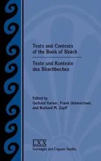 Texts and Contexts of the Book of Sirach / Texte und Kontexte des Sirachbuches - Gerhard Karner - Frank Ueberschaer - Libro in lingua inglese - Society of Biblical Literature - Direct Beschikbaar