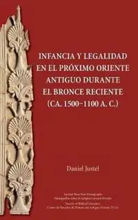 Nieuw Infancia y legalidad en el Próximo Oriente antiguo durante el Bronce Reciente (ca. 1500-1100 a. C.) - Daniel Justel - Libro in lingua inglese - Society of Biblical Literature -