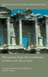 Documents from the Luciferians In Defense of the Nicene Creed - Colin M Whiting - Libro in lingua inglese - Society of Biblical Literature - Fabrieksprijs