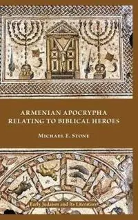 Armenian Apocrypha Relating to Biblical Heroes - Michael E Stone - Libro in lingua inglese - Society of Biblical Literature - Laatste Versie