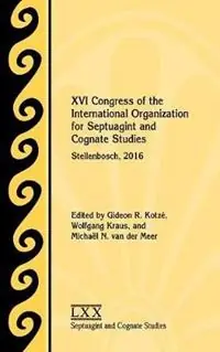 XVI Congress of the International Organization for Septuagint and Cognate Studies Stellenbosch, 2016 - Gideon R Kotzé - Wolfgang Kraus - Libro in lingua inglese - Society of Biblical Literature - Exclusieve Aanbieding