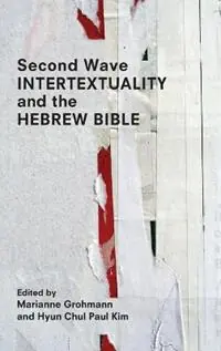 Korting Second Wave Intertextuality and the Hebrew Bible - Marianne Grohmann - Hyun Chul Paul Kim - Libro in lingua inglese - SBL Press -