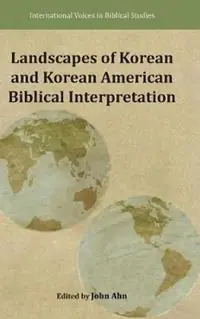 Beste Prijs Landscapes of Korean and Korean American Biblical Interpretation - John Ahn - Libro in lingua inglese - Society of Biblical Literature -