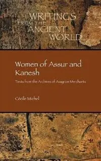 Seizoensaanbieding Women of Assur and Kanesh Texts from the Archives of Assyrian Merchants - Cécile Michel - Libro in lingua inglese - Society of Biblical Literature -