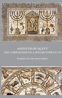 Actieprijs Aseneth of Egypt The Composition of a Jewish Narrative - Patricia D Ahearne-Kroll - Libro in lingua inglese - SBL Press -