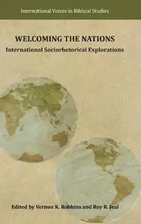 Welcoming the Nations International Sociorhetorical Explorations - Roy R Jeal - Libro in lingua inglese - Society of Biblical Literature - Snelle Levering
