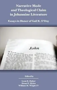 Lage Prijs Narrative Mode and Theological Claim in Johannine Literature Essays in Honor of Gail R. O‘Day - Lynn R Huber - Susan E Hylen - Libro in lingua inglese - SBL Press -