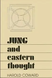 Beperkt Aanbod Jung and Eastern Thought - Harold Coward - Libro in lingua inglese - State University of New York Press - SUNY series in Transpersonal and Humanistic Psychology